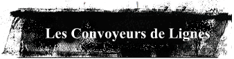Les Convoyeurs de Lignes
