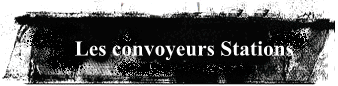 Les convoyeurs Stations